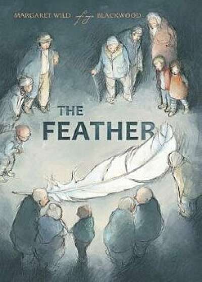 The Feather, Hardcover/Freya Blackwood
