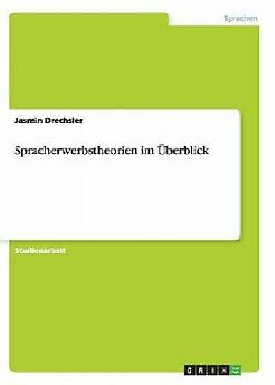 Spracherwerbstheorien Im Überblick, Paperback/Jasmin Drechsler