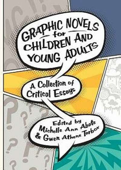 Graphic Novels for Children and Young Adults: A Collection of Critical Essays, Paperback/Michelle Ann Abate