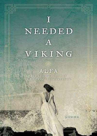 I Needed a Viking: Poems, Paperback/Alfa