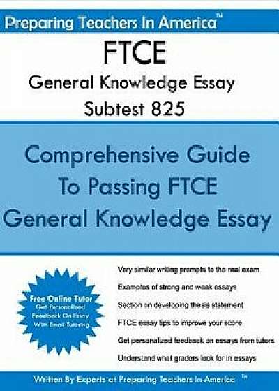 FTCE General Knowledge Essay Subtest 825: General Knowledge FTCE Exam, Paperback/Preparing Teachers in America