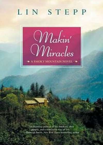 Makin' Miracles, Paperback/Lin Stepp