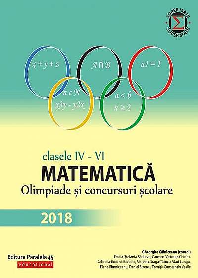 Matematică. Olimpiade și concursuri școlare 2018. Clasele IV-VI