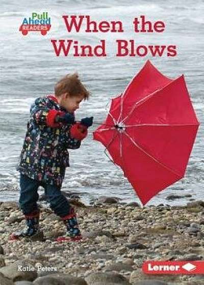 When the Wind Blows, Paperback/Katie Peters