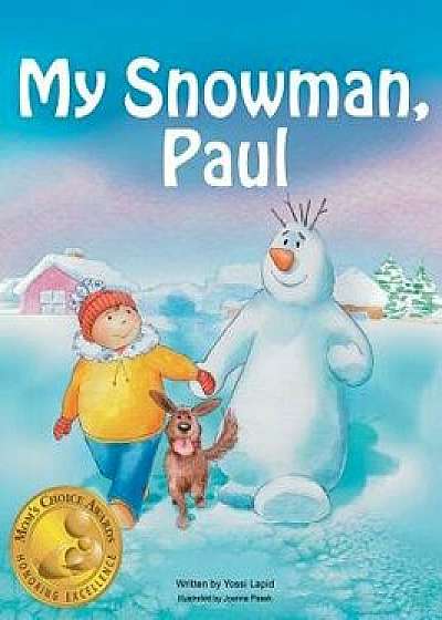My Snowman, Paul, Hardcover/Yossi Lapid