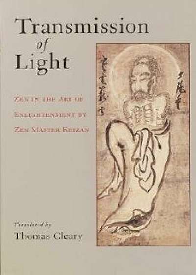Transmission of Light: Zen in the Art of Enlightenment by Zen Master Keizan, Paperback/Thomas Cleary