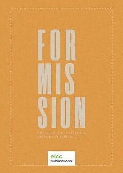 For Mission: The Need for Scriptural Cultural Theology, Paperback/Joseph Boot