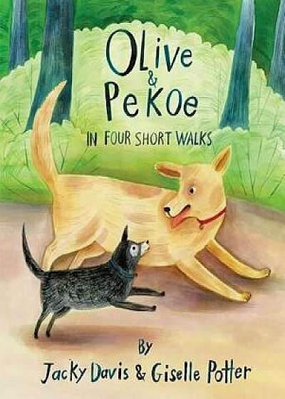 Olive & Pekoe: In Four Short Walks, Hardcover/Jacky Davis