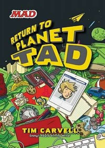Return to Planet Tad, Paperback/Tim Carvell