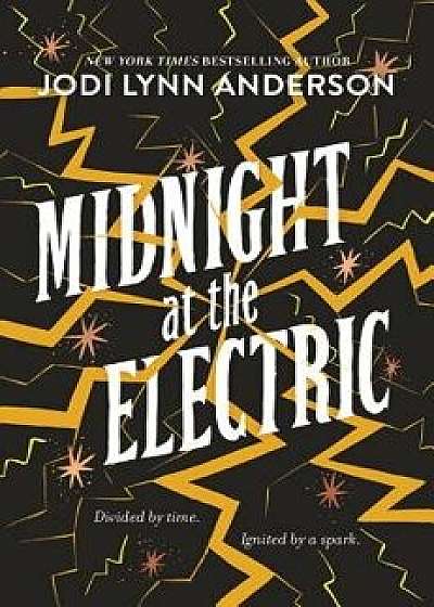 Midnight at the Electric, Paperback/Jodi Lynn Anderson