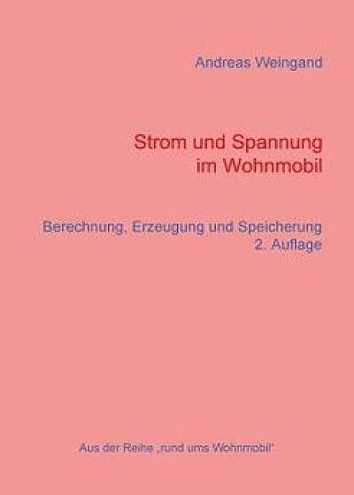 Strom Und Spannung Im Wohnmobil, Paperback/Andreas Weingand