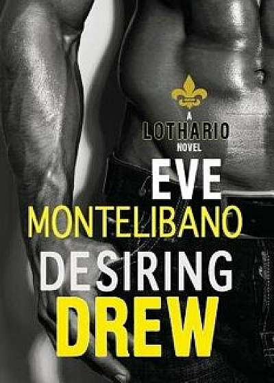 Desiring Drew, Paperback/Eve Montelibano