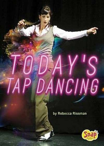 Today's Tap Dancing: 4D an Augmented Reading Experience/Rebecca Rissman
