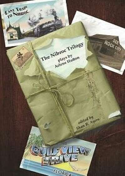 The Nibroc Trilogy: Plays by Arlene Hutton, Paperback/Arlene Hutton