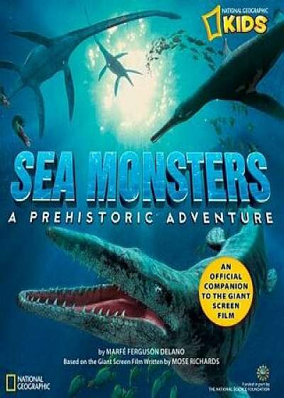 Sea Monsters: A Prehistoric Adventure, Paperback/Marfe Ferguson Delano