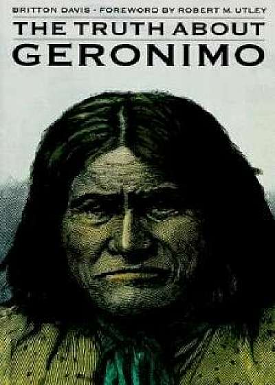 Truth about Geronimo-Pa, Paperback/Britton Davis Truth about Geronimo-Pa, Paperback/Britton Davis