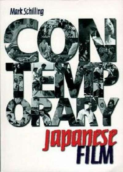 Contemporary Japanese Film, Paperback/Mark Schilling