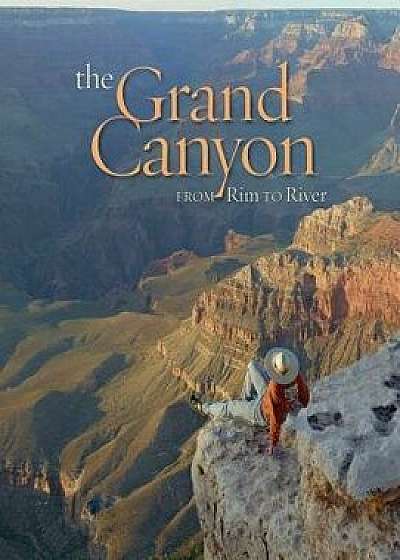 Grand Canyon: From Rim to River, Paperback/Various
