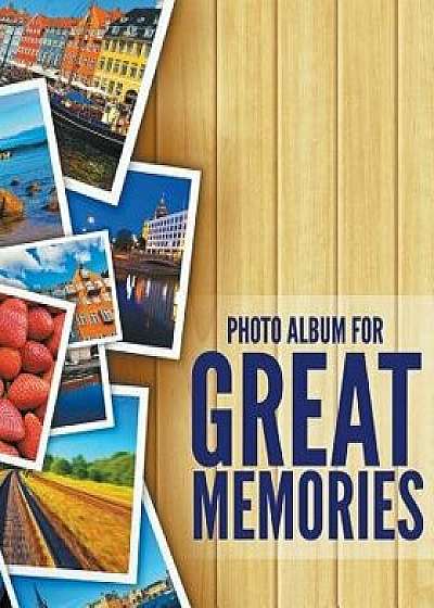 8 X 10 Photo Album for Great Memories, Paperback/Speedy Publishing LLC