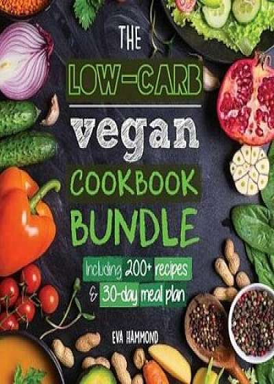 The Low Carb Vegan Cookbook Bundle: Including 30-Day Ketogenic Meal Plan (200+ Recipes: Breads, Fat Bombs & Cheeses), Paperback/Eva Hammond