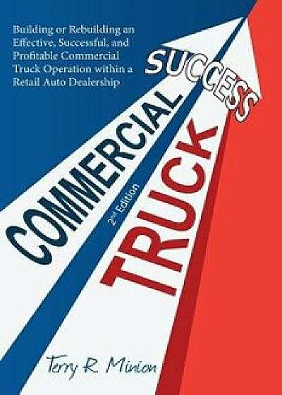 Commercial Truck Success, Paperback/Terry Minion