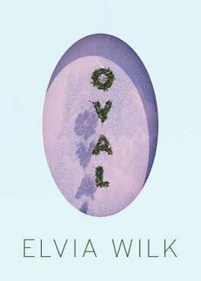 Oval, Paperback/Elvia Wilk