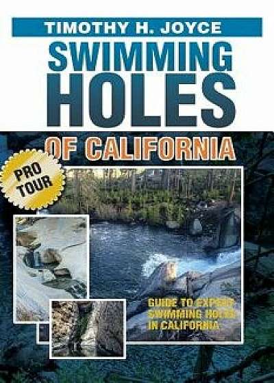 Swimming Holes of California (Pro Tour), Paperback/Timothy H. Joyce