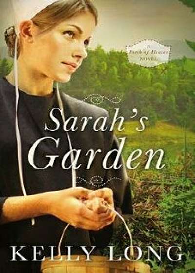Sarah's Garden, Paperback/Kelly Long