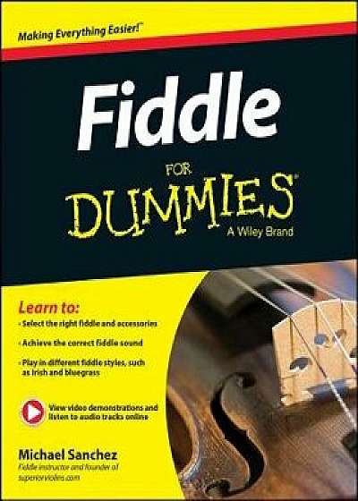 Fiddle for Dummies, Book + Online Video and Audio Instruction, Paperback/Michael John Sanchez