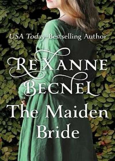 The Maiden Bride, Paperback/Rexanne Becnel
