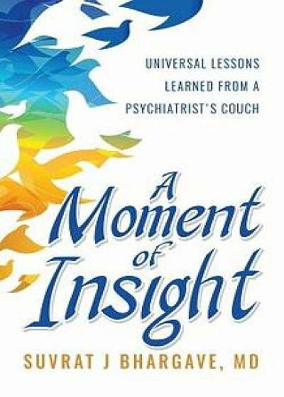 A Moment of Insight, Paperback/MD Suvrat Bhargave