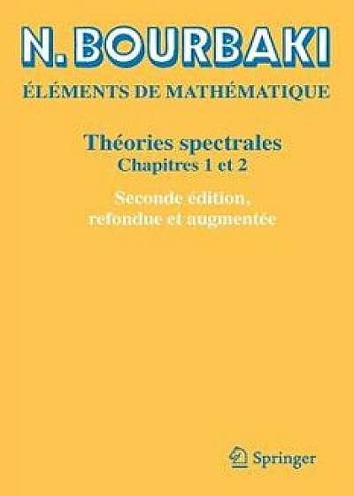 Coperta cărții Théories Spectrales: Chapitres 1 Et 2, Paperback/N. Bourbaki