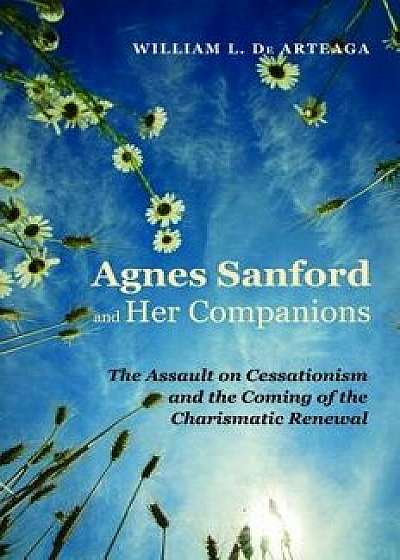 Agnes Sanford and Her Companions, Paperback/William L. de Arteaga