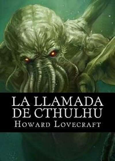 La Llamada de Cthulhu (Spanish), Paperback/Howard Phillips Lovecraft