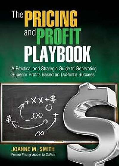 The Pricing and Profit Playbook, Hardcover/Joanne M. Smith