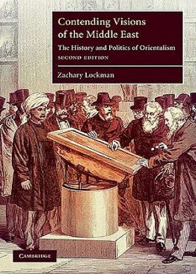 Contending Visions of the Middle East, Paperback/Zachary Lockman