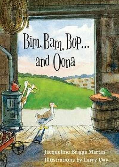 Bim, Bam, Bop . . . and Oona, Hardcover/Jacqueline Briggs Martin