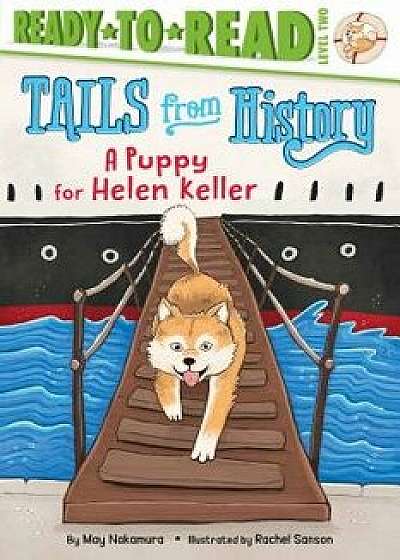A Puppy for Helen Keller, Hardcover/May Nakamura