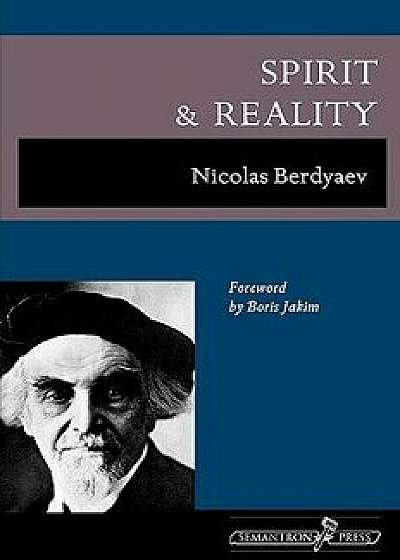 Spirit and Reality, Paperback/Nicolas Berdyaev