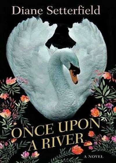 Once Upon a River/Diane Setterfield