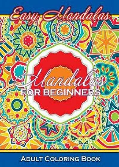 Easy Mandalas Mandalas for Beginners Adult Coloring Book, Paperback/Lilt Kids Coloring Books