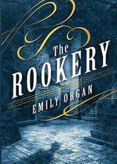 The Rookery, Paperback/Emily Organ