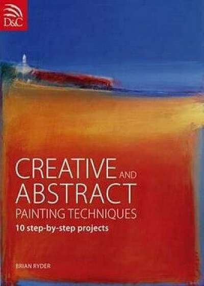 Creative & Abstract Painting Technique, Paperback/Brian Ryder