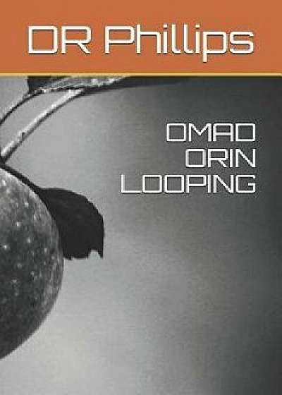 Omad Orin Looping, Paperback/Phillips
