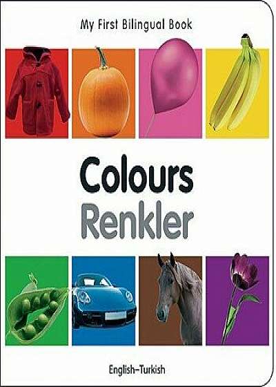 My First Bilingual Book-Colours (English-Turkish)/Milet Publishing