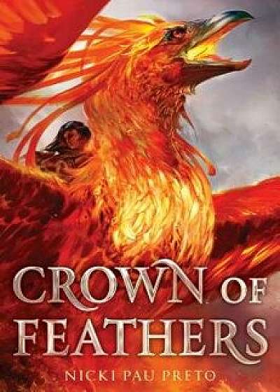 Crown of Feathers, Hardcover/Nicki Pau Preto