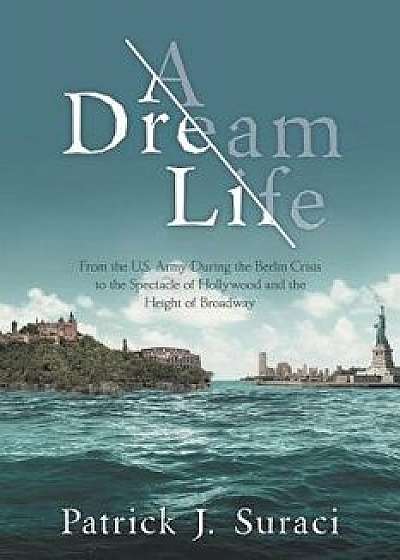 A Dream Life/Patrick J. Suraci