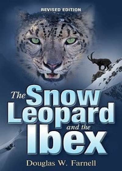 The Snow Leopard and the Ibex, Paperback/Douglas W. Farnell