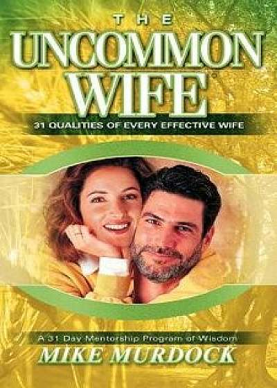 The Uncommon Wife, Paperback/Mike Murdock