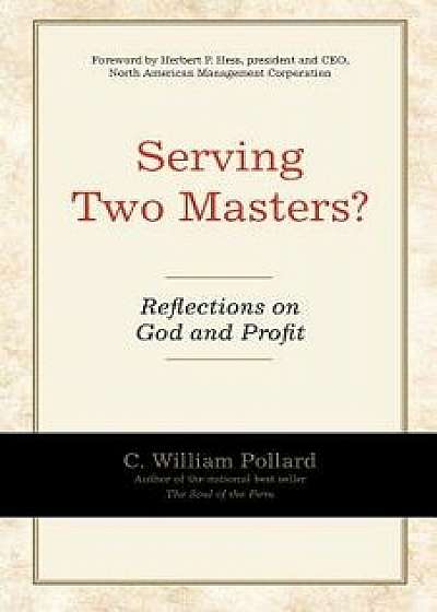 Serving Two Masters?, Paperback/C. William Pollard